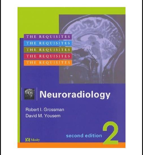 Neurorradiología: Los Requisitos (los Requisitos Básicos)