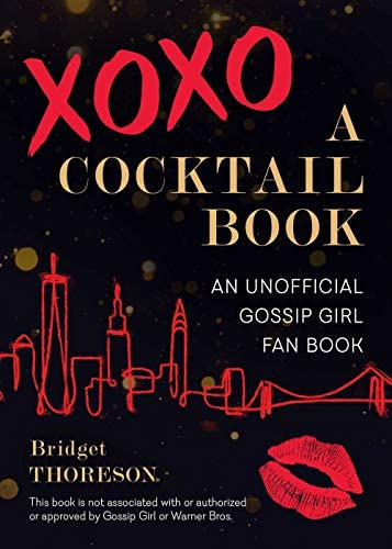 Xoxo, A Cocktail Book: An Unofficial Gossip Girl Fan Book, De Thoreson, Bridget. Editorial Ulysses Press, Tapa Dura En Inglés