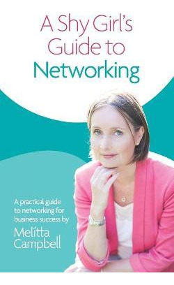 Libro A Shy Girl's Guide To Networking 2021 : A Practical...