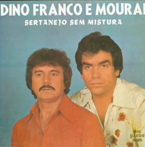 Lp Dino Franco E Mourai - Sertanejo Sem Mistura - 1981 -