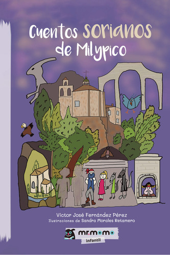 Cuentos sorianos de Milypico, de Fernández Pérez , Víctor José.. Editorial Mr. Momo, tapa blanda, edición 1.0 en español, 2032