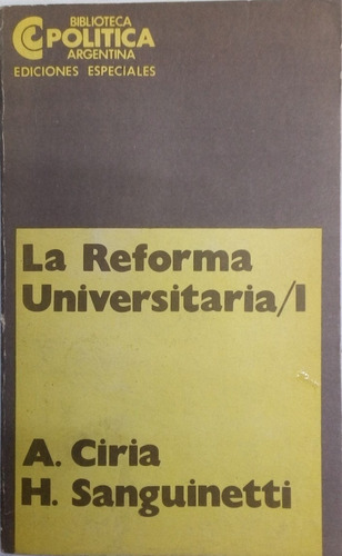 La Reforma Universitaria Tomo I  Ciria Y Sanguinetti 