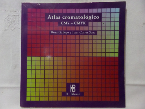 Atlas Cromatologico Cmy/cmyk, R Gallego/ J C Sanz, H Blume