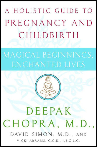 Book : Magical Beginnings, Enchanted Lives - Deepak Chopr...