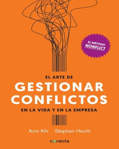 El Arte De Gestionar Conflictos, De Amir Kfirstephen Hecht. Editorial Conecta En Español