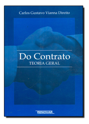 Do Contrato: Teoria Geral, De Carlos  Gustavo Vianna Direito. Editora Renovar, Capa Dura Em Português