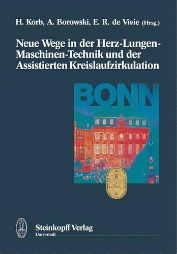 Neue Wege In Der Herz-lungen-maschinen-technik Und Der Assi, De H Korb. Editorial Springer-verlag Berlin And Heidelberg Gmbh & Co. Kg En Alemán