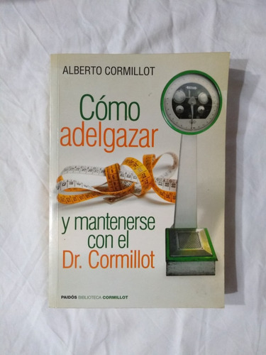 Cómo Adelgazar Y Mantenerse Con El Dr. Cormillot