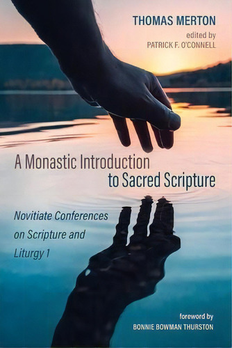 A Monastic Introduction To Sacred Scripture: Vitiate Conferences On Scripture And Liturgy 1, De Thomas Merton., Vol. 1. Editorial Cascade Books, Tapa Blanda En Inglés