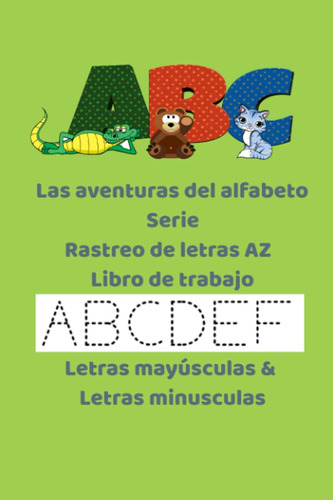 Libro: Las Aventuras Del Alfabeto Serie Rastreo De Letras Az