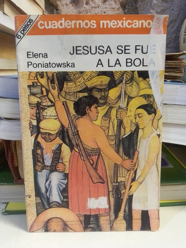 Jesusa Se Fue A La Bola - Elena Poniatowska