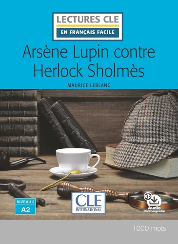 Arsene Lupin Contre Herlock Scholmes - Lectures Cle 3 - Leblanc, de Leblanc, Maurice. Editorial Cle, tapa blanda en francés, 2019