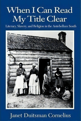 When I Can Read My Title Clear, De Janet Duitsman Cornelius. Editorial University South Carolina Press, Tapa Dura En Inglés