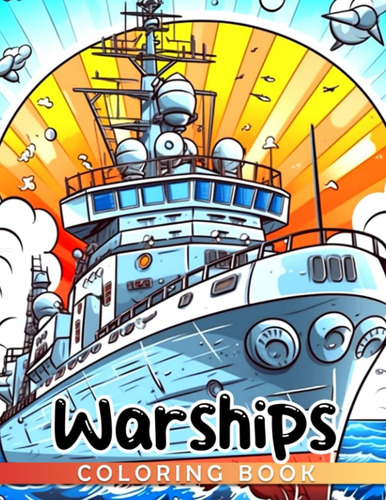 Libro: Livro Para Colorir De Navios De Guerra: Coloração Mil