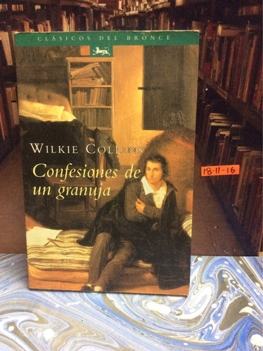 Confesiones De Un Granuja - Wilkie Collins - Literatura Ingl