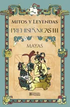 Comprar Mitos Y Leyendas Prehispanicas Iii \u002F Pd., De Mirlo Ediciones. Editorial Mirlo, Tapa Dura, Edición 01 En Español, 2012