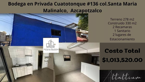 Bodega En La Delegación Azcapotzalco, Col. Santa María Malinalco, Privada Cuatotonque #136.  Cuenta Con 2 Lugares De Estacionamiento.   Nb10-di