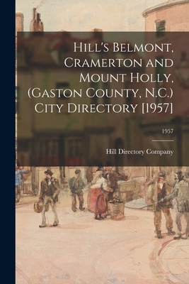 Libro Hill's Belmont, Cramerton And Mount Holly, (gaston ...