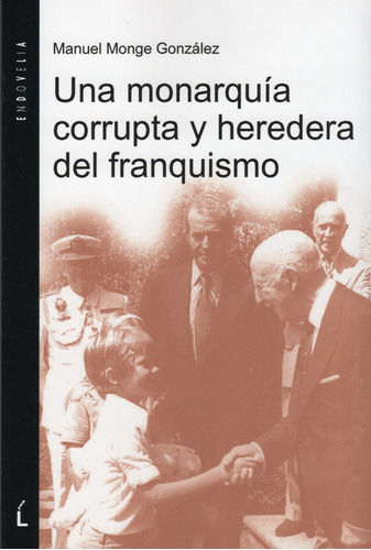 Libro Una Monarquía Corrupta Y Heredera Del Franquismo