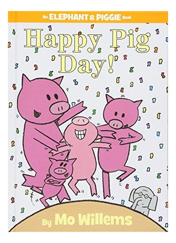 Happy Pig Day!: 15 - (libro En Inglés)