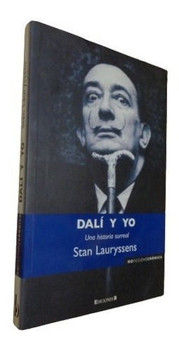 Dali Y Yo. Una Historia Surreal. Stan Lauryssens Edicio&-.