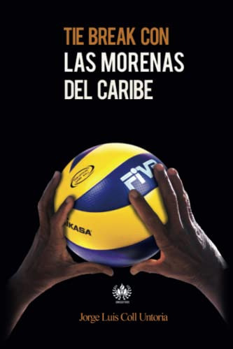 Libro : Tie Break Con Las Morenas Del Caribe (deporte) -...