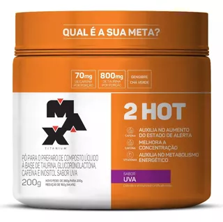 2hot 200g - Max Titanium - Sabor Uva