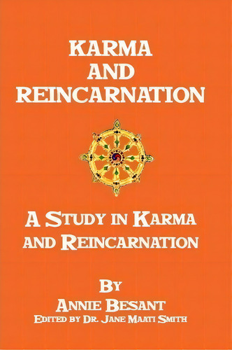 Karma And Reincarnation : A Study In Karma And Reincarnation, De Annie Besant. Editorial Createspace Independent Publishing Platform, Tapa Blanda En Inglés