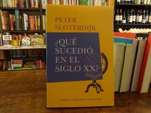 Qué Sucedió En El Siglo Xx? - Peter Sloterdijk - Siruela
