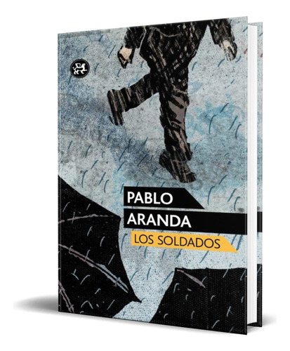 Los Soldados, De Pablo Aranda. Editorial El Aleph, Tapa Blanda En Español, 2013