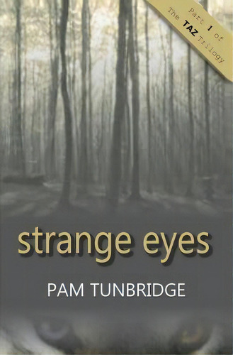 Strange Eyes: Part 1 : The Taz Trilogy, De Pam Tunbridge. Editorial Trees2books Publishing, Tapa Blanda En Inglés