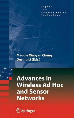 Advances In Wireless Ad Hoc And Sensor Networks, De Maggie Xiaoyan Cheng. Signals And Communication Technology, Vol. 1. Editorial Springer Verlag New York Inc, Tapa Dura En Inglés