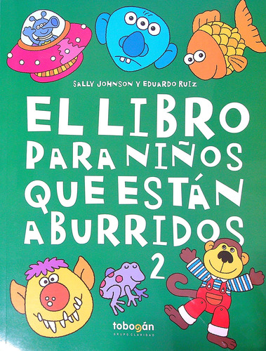 El Libro Para Niños Que Estan Aburridos 2 - Johnson - Ruiz, De Johnson, Sally. Editorial Tobogán, Tapa Blanda En Español, 2023