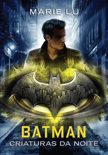 Batman: Criaturas da Noite (Lendas da DC – Livro 2), de Lu, Marie. Editorial Editora Arqueiro Ltda., capa mole em português, 2018