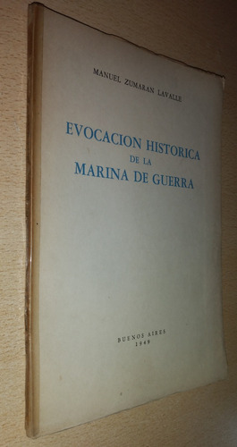 Evocación Histórica De Marina De Guerra M. Zumaran Lavalle