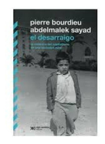 Desarraigo, El - Bourdieu, Sayad