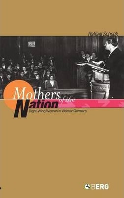 Libro Mothers Of The Nation : Right-wing Women In Weimar ...