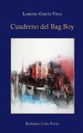 Libro Cuaderno Del Bag Boy (segunda Edicion) - Lorenzo Ga...