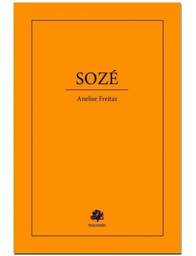 SOZE -  VOL. 4: COLEÇAO CASA DE BARRO, de FREITAS, ANELISE. Editora MACONDO EDIÇOES, capa mole em português