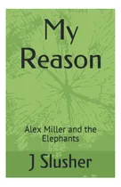 Comprar Libro:  My Reason: Alex Miller And The Elephants