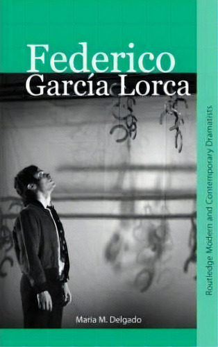 Federico Garcia Lorca, De Maria M. Delgado. Editorial Taylor Francis Ltd, Tapa Blanda En Inglés