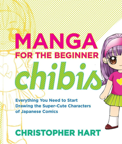 Libro: Manga For The Beginner Chibis: Everything You Need To