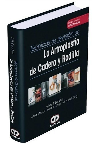 Técnicas De Revisión De La Artroplastía De Cadera Y Rodilla