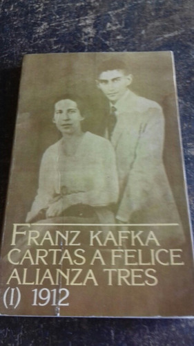 Frank Kafka/ Cartas A Felice Alianza Tres