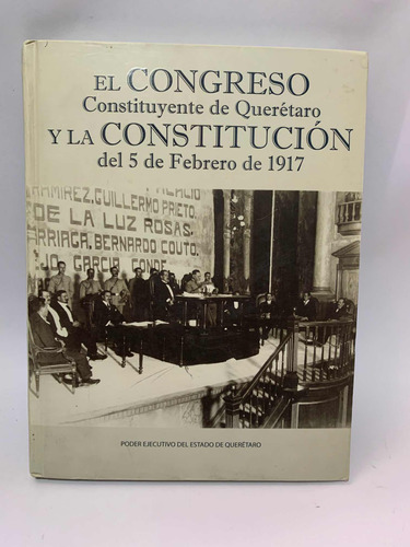 El Congreso Constituyente De Queretaro Y La Constitución Del