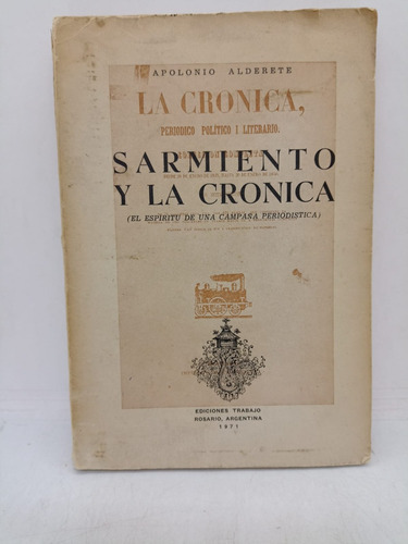 Sarmiento Y La Cronica - Apolinio Alderete - Usado 