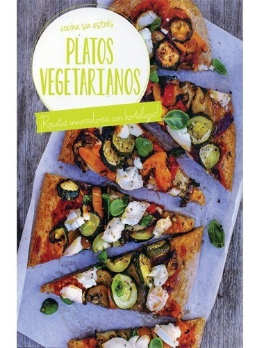 Cocina Sin Estres: Platos Vegetarianos Parragon Book 