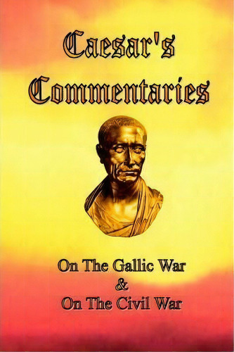 Caesar's Commentaries, De Julius Caesar. Editorial El Paso Norte Press, Tapa Blanda En Inglés
