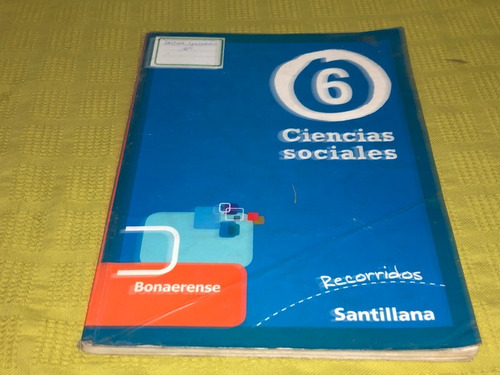 Ciencias Sociales 6 Recorridos Bonaerense - Santillana