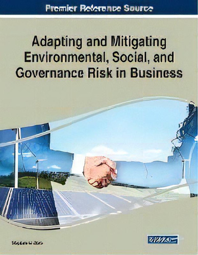 Adapting And Mitigating Environmental, Social, And Governance Risk In Business, De Magdalena Ziolo. Editorial Business Science Reference, Tapa Blanda En Inglés